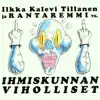 Ilkka Kalevi Tillanen & Rantaremmi - Ihmiskunnan viholliset